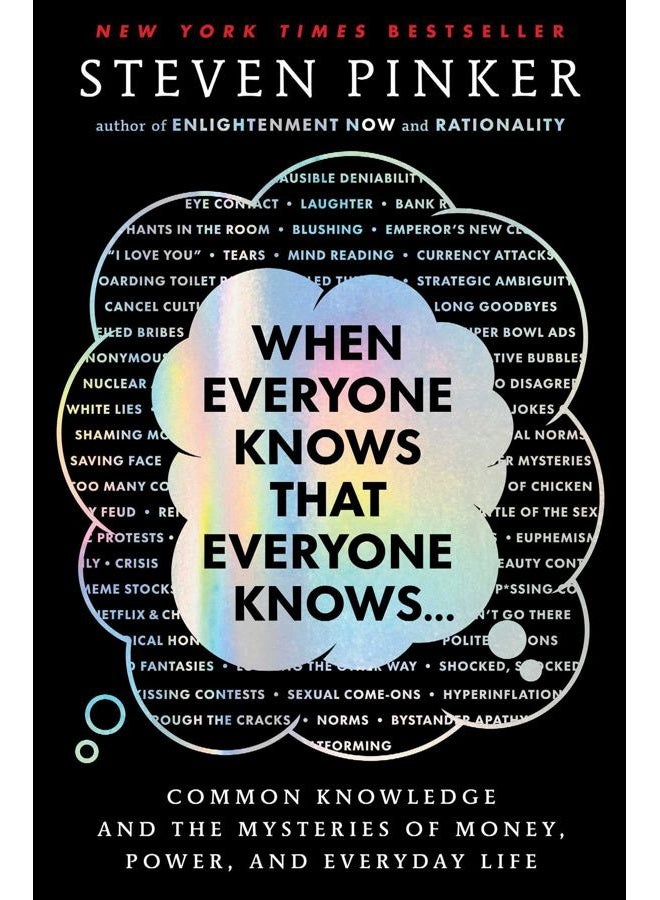 When Everyone Knows That Everyone Knows . . .: Common Knowledge and the Mysteries of Money, Power, and Everyday Life