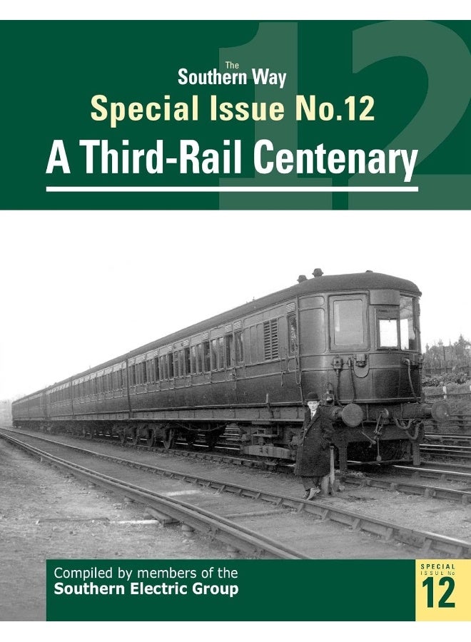 The Southern Way Special Issue No. 12: A Third-Rail Centenary 