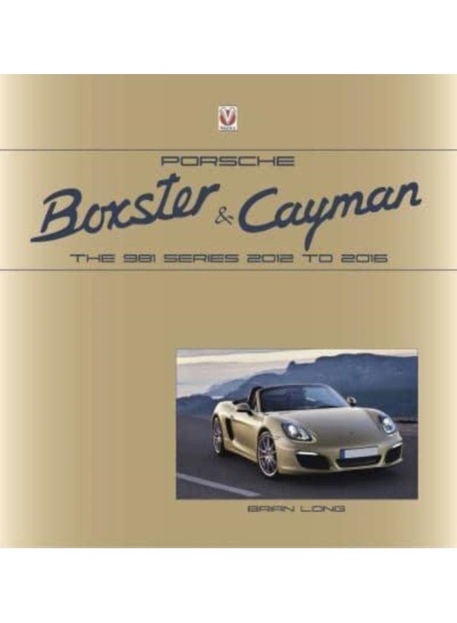 Porsche Boxster and Cayman The 981 series 2012 to 2016 - Hardback