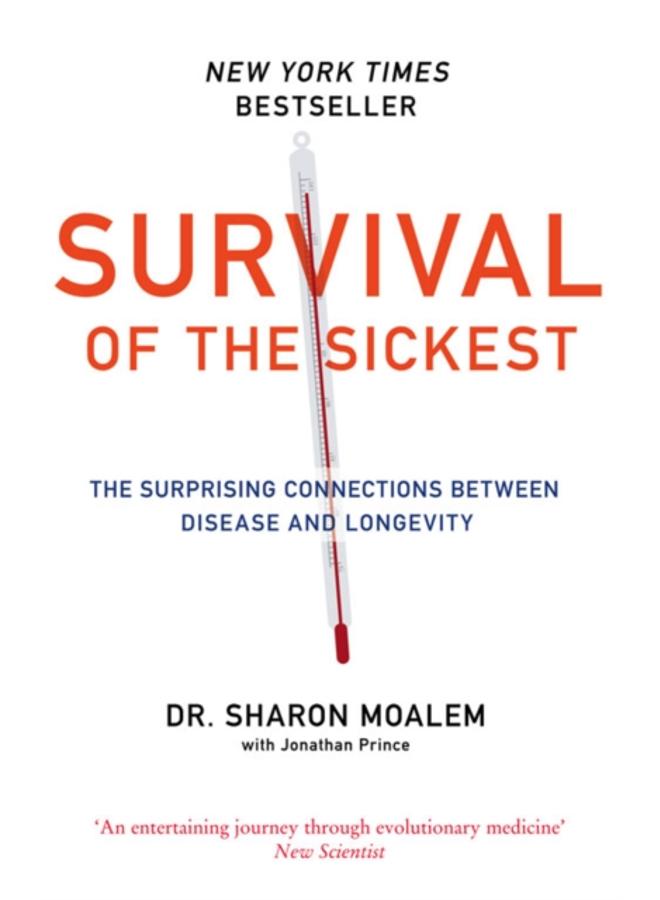 Survival of the Sickest : The Surprising Connections Between Disease and Longevity