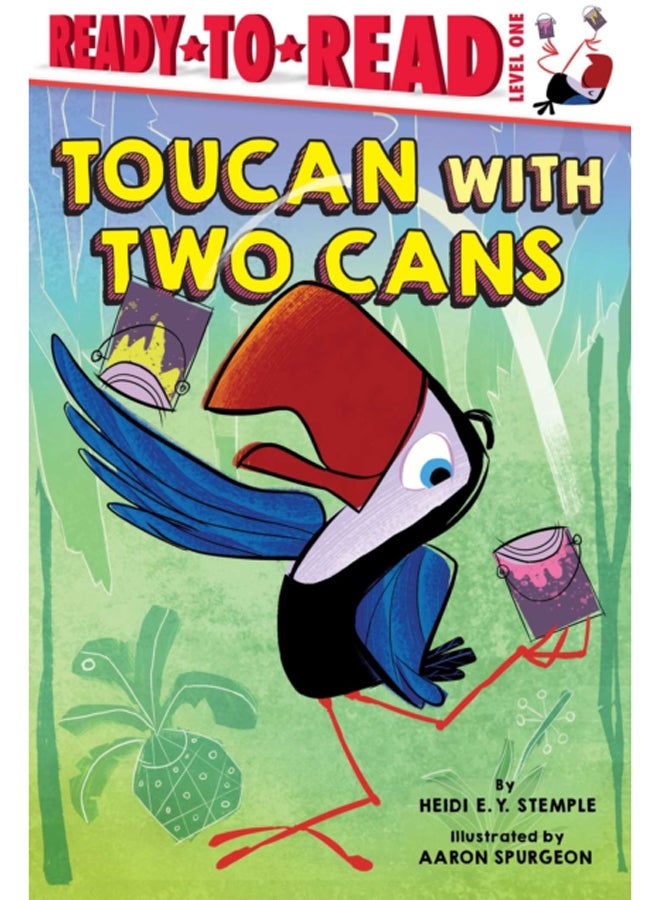 Toucan with Two Cans : Ready-to-Read Level 1 