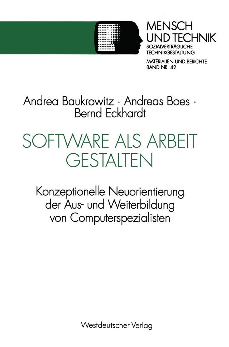 Software als Arbeit gestalten: Konzeptionelle Neuorientierung der Aus- und Weiterbildung von Computerspezialisten