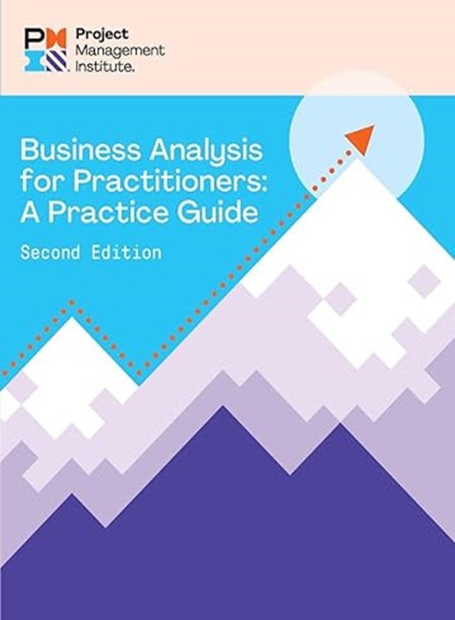 Business Analysis For Practitioners A Practice Guide