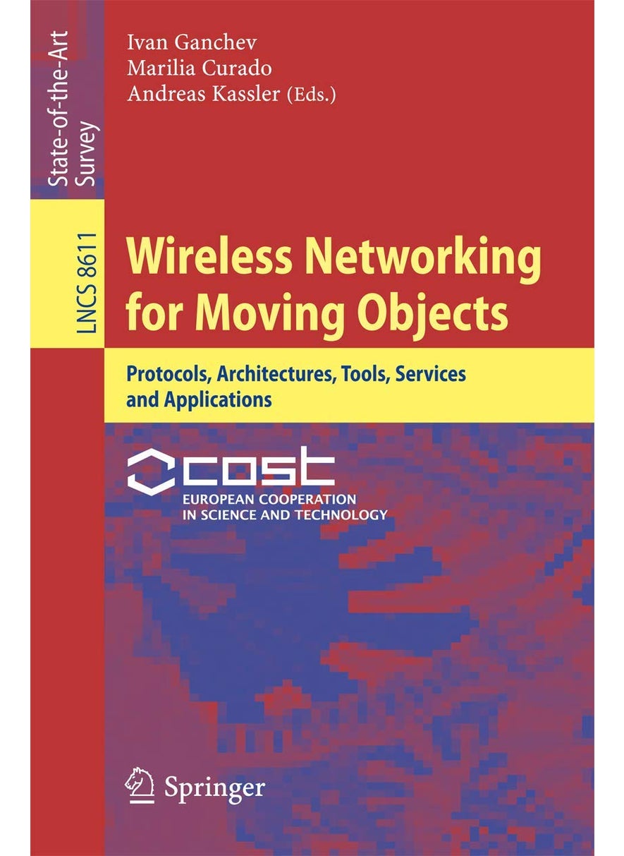 Wireless Networking for Moving Objects: Protocols, Architectures, Tools, Services and Applications 