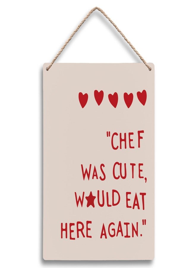 FUGWN Chef was Cute Would Eat Here Again Restaurant Kitchen Hanging Wooden Signs 8x10, Eat Sign, Kitchen Signs, Kitchen Decor, Eat Signs Kitchen Decor, Kitchen Wall Decors, Restaurant Decors - Image 1