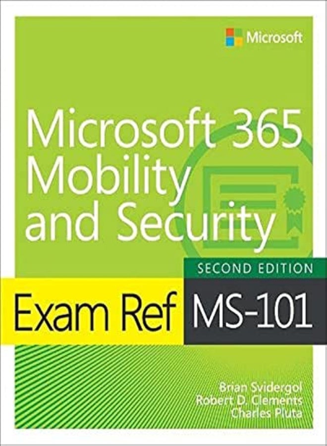 Exam Ref Ms101 Microsoft 365 Mobility And Security by Svidergol, Brian - Clements, Robert - Pluta, Charles Paperback