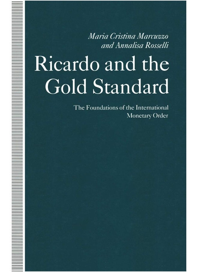 Ricardo and the Gold Standard: The Foundations of the International Monetary Order 