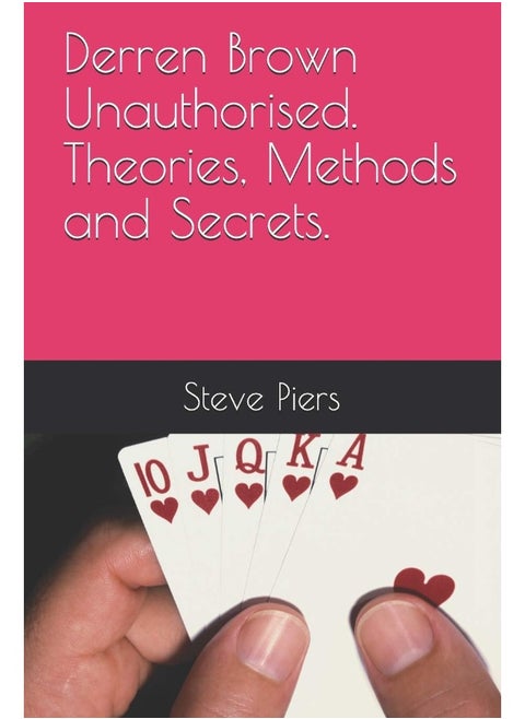 Derren Brown Unauthorised Theories, Methods and Secrets