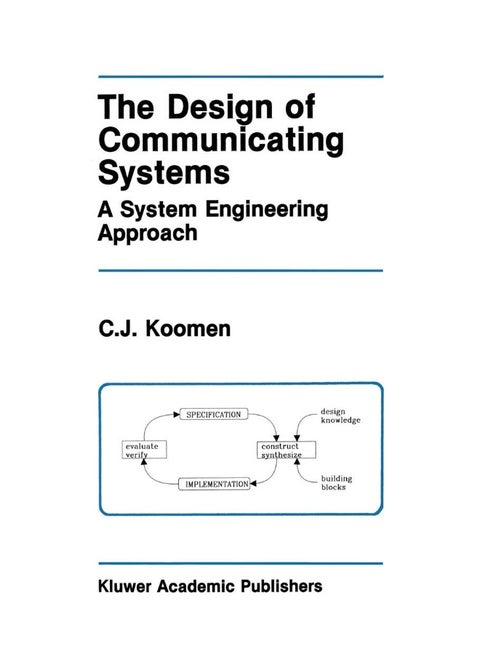 The Design of Communicating Systems: A System Engineering Approach