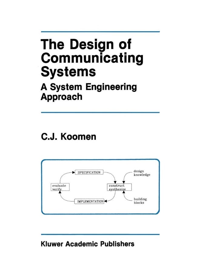 The Design of Communicating Systems: A System Engineering Approach 