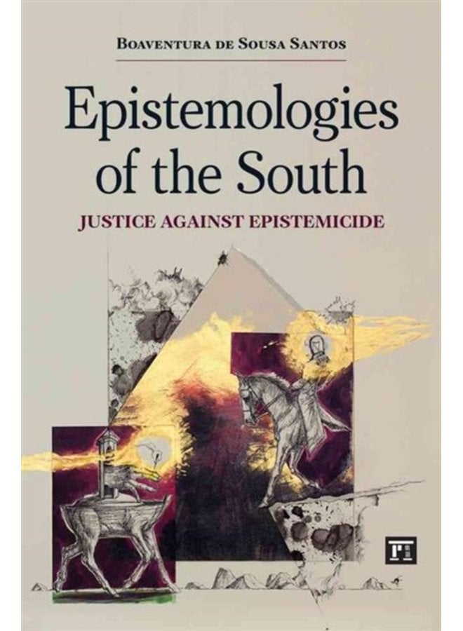 Epistemologies of the South Justice Against Epistemicide - Paperback