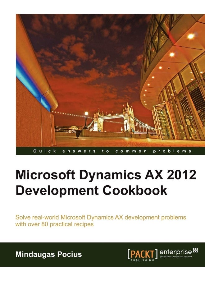 Microsoft Dynamics Ax 2012 Development Cookbook 