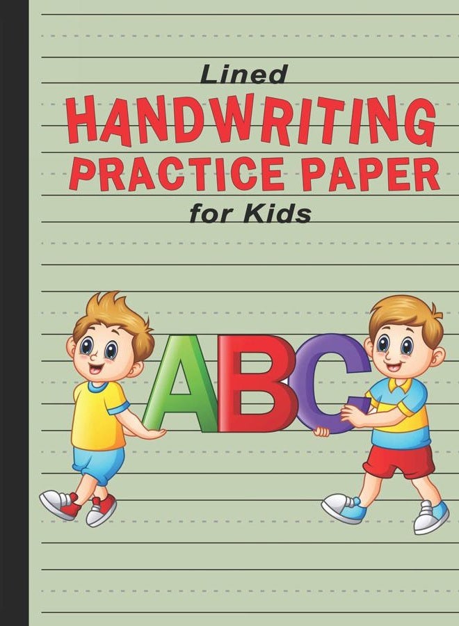 Lined Handwriting Practice Paper for Kids: Workbook for Writing Letters (Alphabet) & Numbers - ABC Two Boys