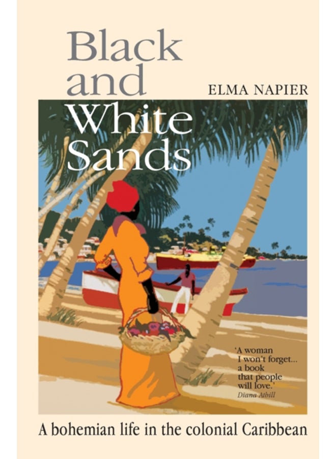 Black and White Sands : A Bohemian Life in the Colonial Caribbean 
