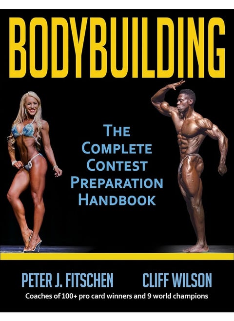 Bodybuilding: The Complete Contest Preparation Handbook