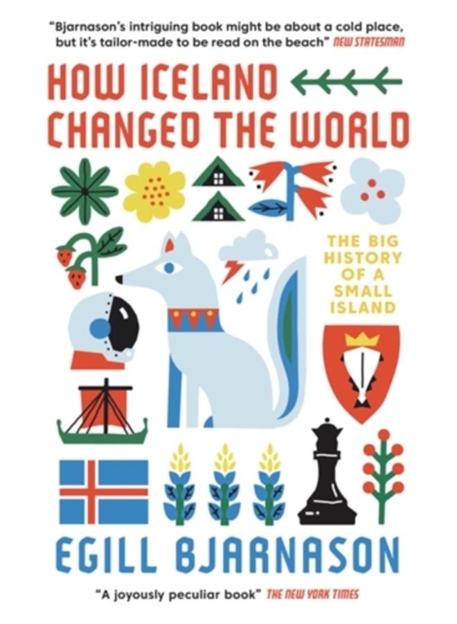 How Iceland Changed the World : The Big History of a Small Island