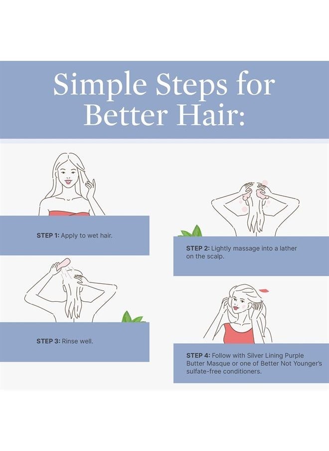 Better Not Younger Silver Lining Purple Shampoo - Sulfate-Free Purple Shampoo for Blonde Hair w Burdock Root, Bamboo, Sage, & Hops - Cruelty-Free White & Grey Hair Shampoo, 8.4 Fl Oz  - Image 4