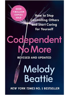 Codependent No More: How to Stop Controlling Others and Start Caring fo