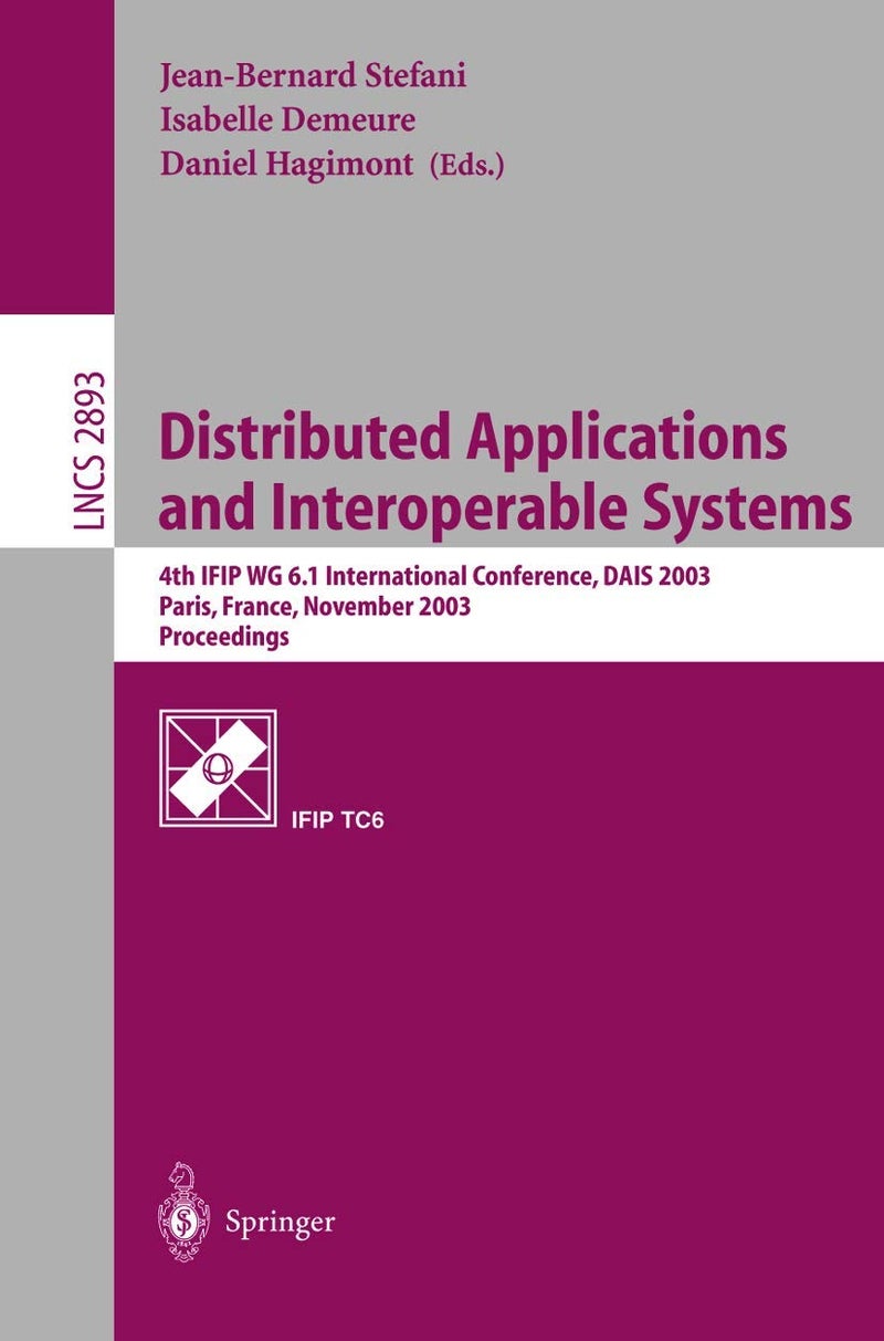 Distributed Applications and Interoperable Systems: 4th IFIP WG6.1 International Conference, DAIS 2003, Paris, France, November 17-21, 2003, Proceedings 