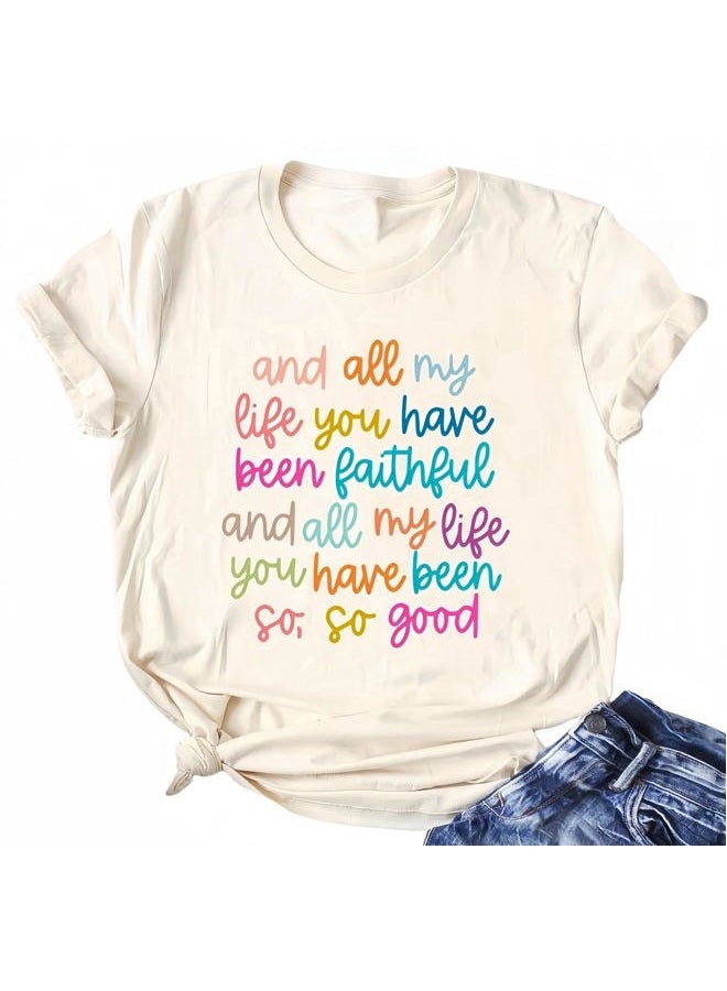 Muhuyi Christian Tshirt and All My Life You Have Been Faithful Bright Bible Verse Graphic Tee Tops, Beige-1, L - Image 1