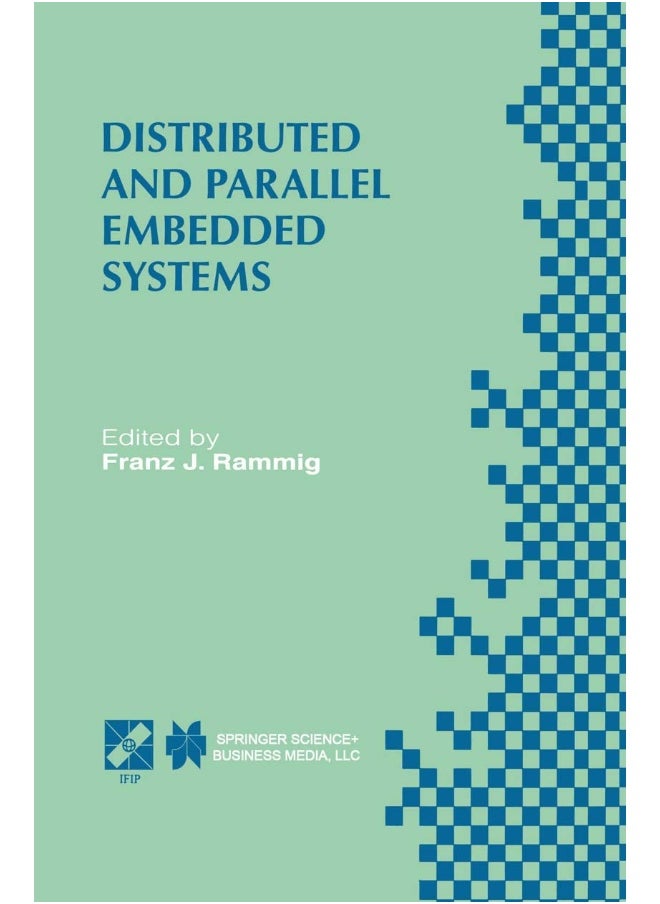 Distributed and Parallel Embedded Systems: IFIP WG10.3/WG10.5 International Workshop on Distributed and Parallel Embedded Systems (DIPES'98) October 5-6, 1998, Schloß Eringerfeld, Germany 