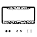 Omw2fyb Get in Sit Down Shut Up and Hold On Personalise License Plate Frames License Plate Frame Funny Car Universal Accessories Stainless Steel Cars Decor Fits Standard US Vehicles Size 122 x 6 - Image 2