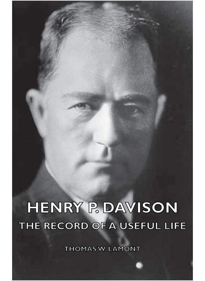null - Henry P. Davison - The Record Of A Useful Life - Image 1