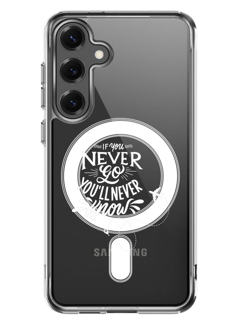 Theodor Magnetic Case for Samsung Galaxy S25 Plus 6.7-inch Compatible with MagSafe Wireless Charging, Shockproof Phone Bumper Cover If you never go you will never Know - White - Image 1