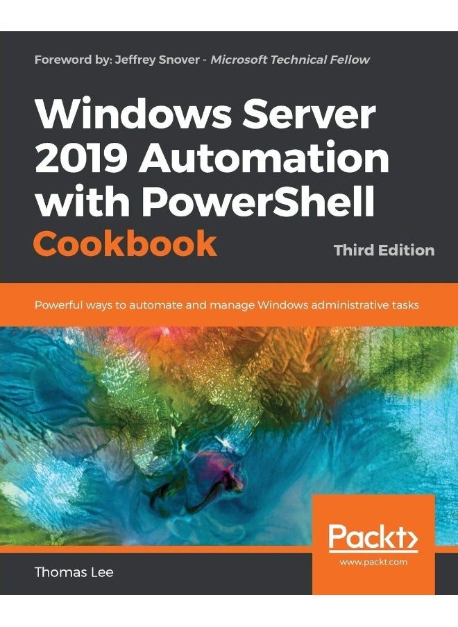 Windows Server 2019 Automation with PowerShell Cookbook - Third Edition: Powerful ways to automate and manage Windows administrative tasks 
