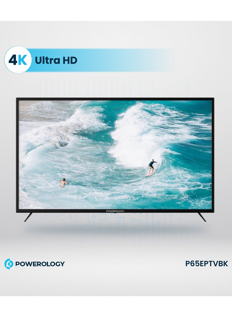 Powerology Smart TV 65" 4K Explosion-Proof with Ultra-Thin Bezel and Aviation Grade Tempered Glass / Wi-Fi / Bluetooth/10W Speaker/ Android 11/Android apps for Games & Streaming/ YouTube, Netflix & Shahid Streaming/Digital Satellite Broadcasting/4K Full Perspective UHD Display Smart TV with High-Resolution for Home Entertainment - Black - Image 5