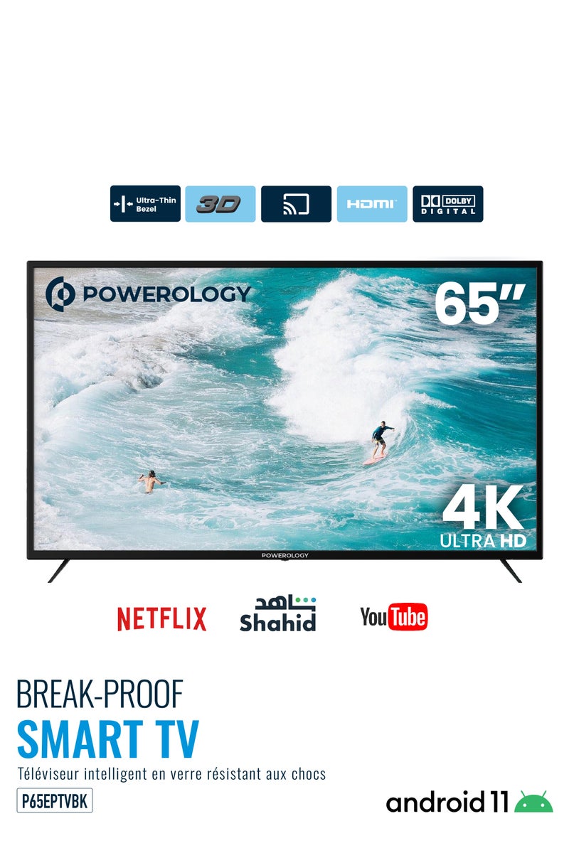 Powerology Smart TV 65" 4K Explosion-Proof with Ultra-Thin Bezel and Aviation Grade Tempered Glass / Wi-Fi / Bluetooth/10W Speaker/ Android 11/Android apps for Games & Streaming/ YouTube, Netflix & Shahid Streaming/Digital Satellite Broadcasting/4K Full Perspective UHD Display Smart TV with High-Resolution for Home Entertainment - Black - Image 1