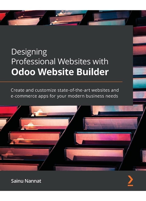 Packt Designing Professional Websites with Odoo Website Builder: Create and customize state-of-the-art websites and e-commerce apps for your modern business needs