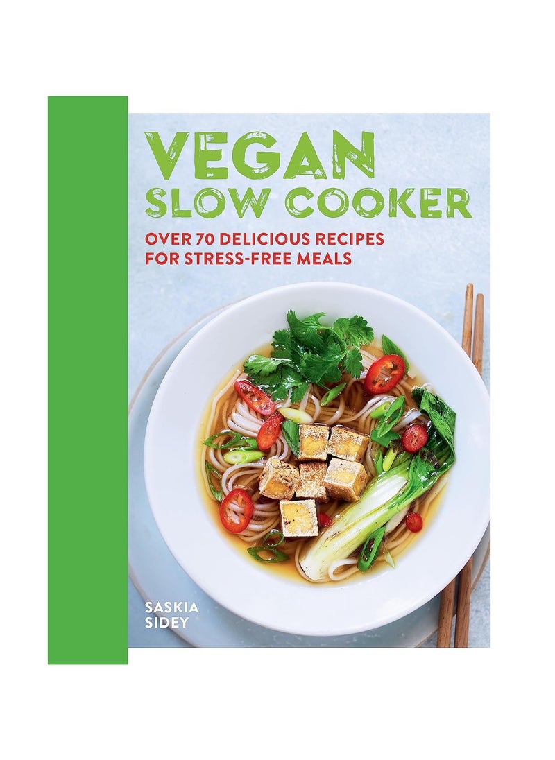 Vegan Slow Cooker  Over 70 delicious recipes for stressfree meals 