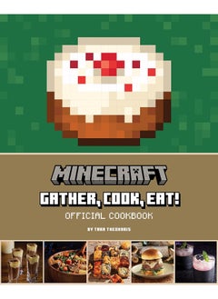 Minecraft: Gather, Cook, Eat! An Official Cookbook