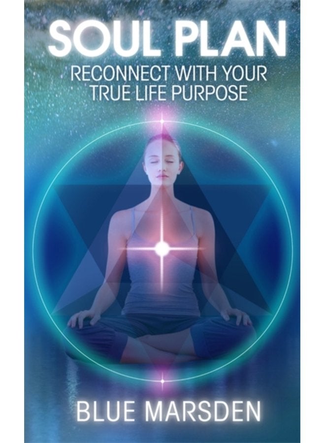 Soul Plan Reconnect with Your True Life Purpose - Paperback