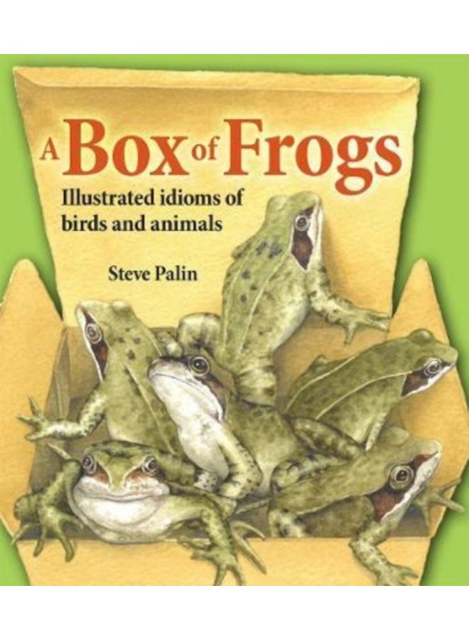 A Box of Frogs : Illustrated idioms of birds and animals 