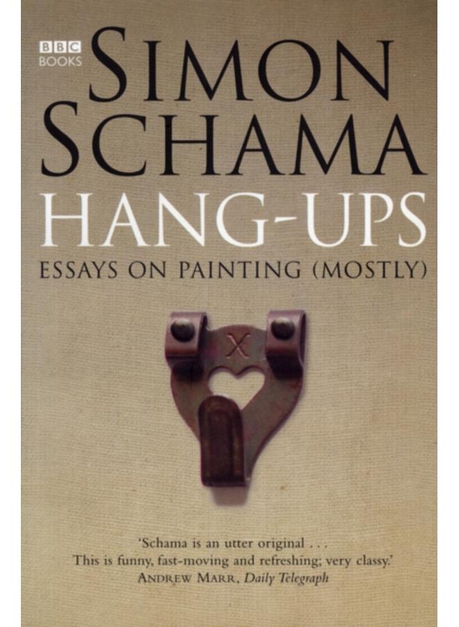 Hang-Ups : Essays on Painting (Mostly) 