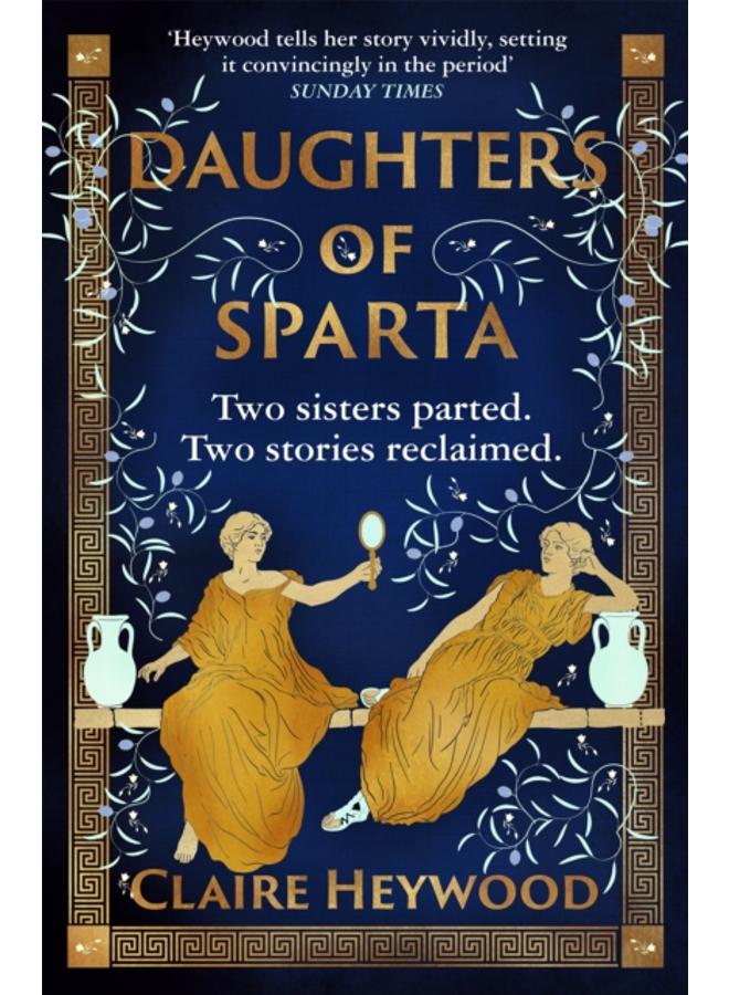 Daughters of Sparta : A tale of secrets, betrayal and revenge from mythology's most vilified women
