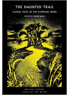 The Haunted Trail: Classic Tales of the Rambling Weird 