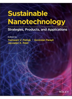 Sustainable Nanotechnology: Strategies, Products, and Applications 