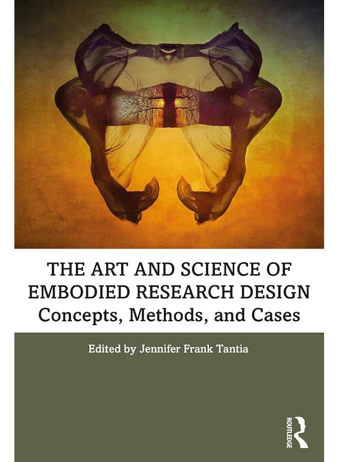 The Art and Science of Embodied Research Design: Concepts, Methods and Cases