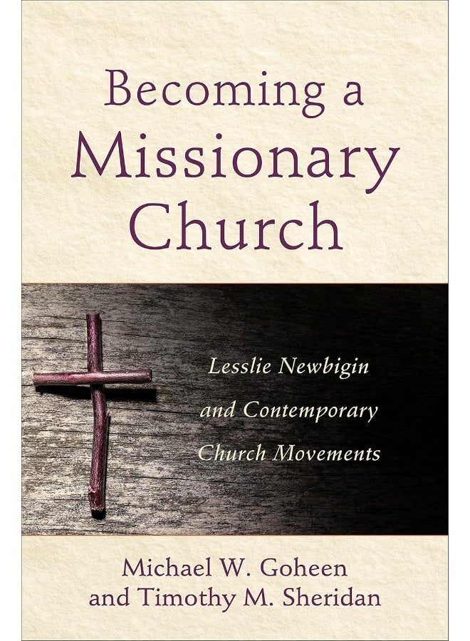 Becoming a Missionary Church - Lesslie Newbigin and Contemporary Church Movements - Image 1