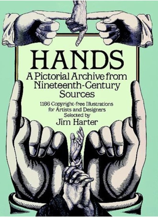 Hands : A Pictoral Archive from Nineteenth-Century Sources 