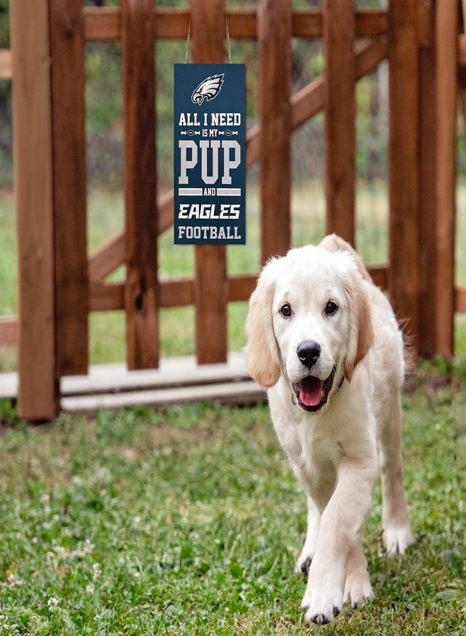 Pets First NFL Philadelphia Eagles 'ALL I NEED IS MY PUP AND FOOTBALL' Yard Sign. Wooden Wall Sign Indoor & Outdoor with Team Logo! - Image 2