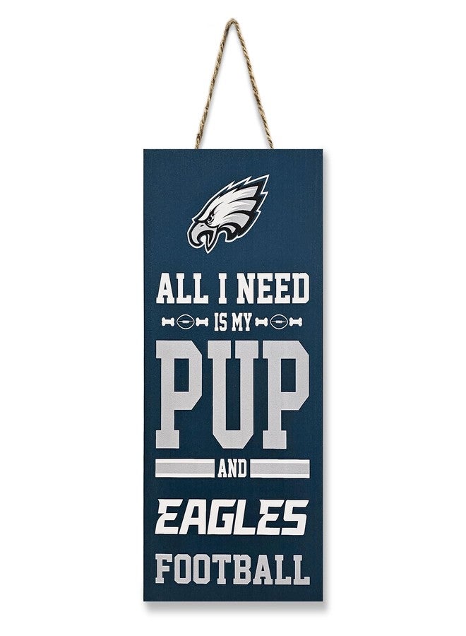 Pets First NFL Philadelphia Eagles 'ALL I NEED IS MY PUP AND FOOTBALL' Yard Sign. Wooden Wall Sign Indoor & Outdoor with Team Logo! - Image 1