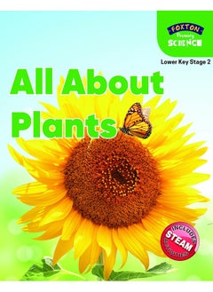 Foxton Primary Science: All About Plants (Lower KS2 Science) 