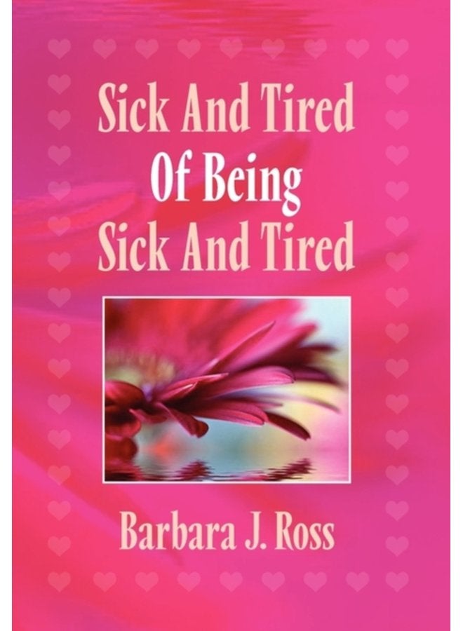 Sick and Tired of Being Sick and Tired - Hardback