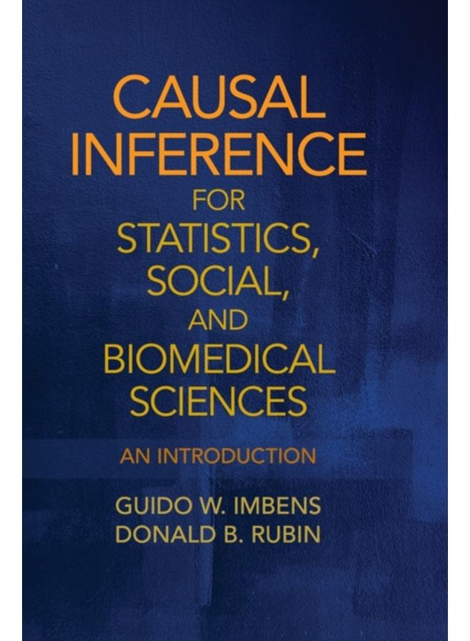 Causal Inference for Statistics, Social, and Biomedical Sciences : An Introduction 