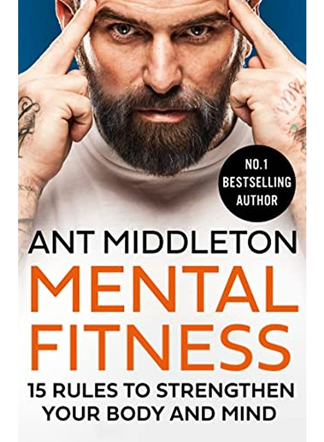 Mental Fitness 15 Rules To Strengthen Your Body And Mind By Middleton Ant Paperback 