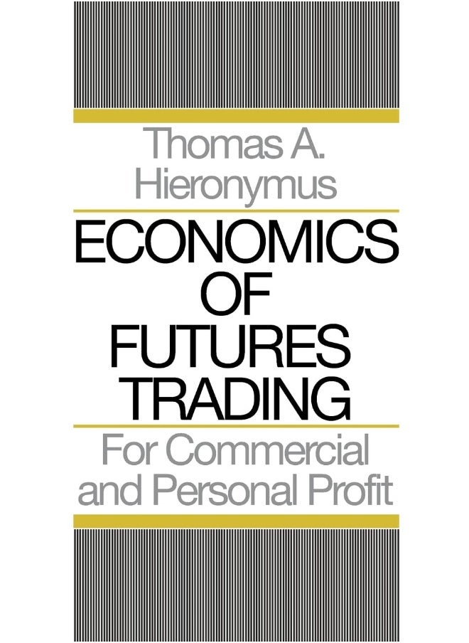 Gateway Economics of Futures Trading: For Commercial and Personal Profit 